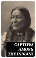 Smith / Harbison / Bressani |  Captives Among the Indians | eBook | Sack Fachmedien