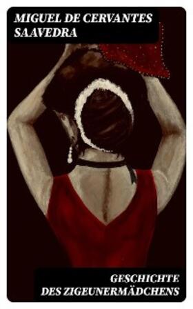 Cervantes Saavedra |  Geschichte des Zigeunermädchens | eBook | Sack Fachmedien