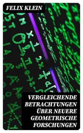 Klein |  Vergleichende Betrachtungen über neuere geometrische Forschungen | eBook | Sack Fachmedien