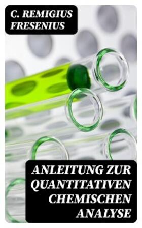 Fresenius |  Anleitung zur quantitativen chemischen Analyse | eBook | Sack Fachmedien