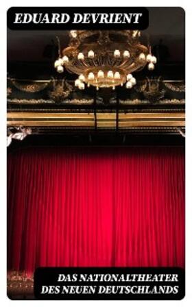 Devrient |  Das Nationaltheater des Neuen Deutschlands | eBook | Sack Fachmedien