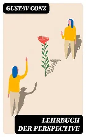 Conz |  Lehrbuch der Perspective | eBook | Sack Fachmedien