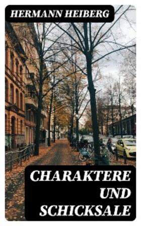 Heiberg |  Charaktere und Schicksale | eBook | Sack Fachmedien
