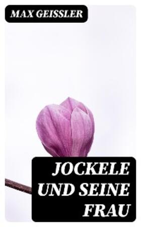 Geissler |  Jockele und seine Frau | eBook | Sack Fachmedien