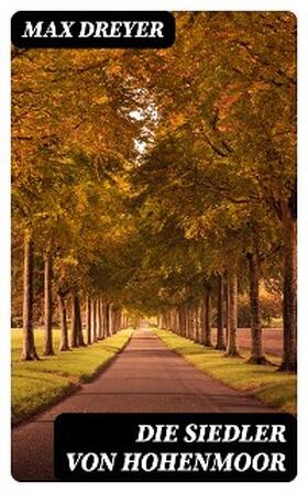 Dreyer |  Die Siedler von Hohenmoor | eBook | Sack Fachmedien