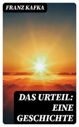 Kafka |  Das Urteil: Eine Geschichte | eBook | Sack Fachmedien
