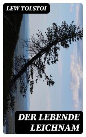 Tolstoi | Der lebende Leichnam | E-Book | www.sack.de