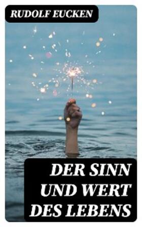 Eucken | Der Sinn und Wert des Lebens | E-Book | www.sack.de