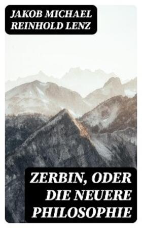 Lenz |  Zerbin, oder die neuere Philosophie | eBook | Sack Fachmedien