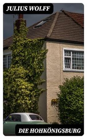 Wolff |  Die Hohkönigsburg | eBook | Sack Fachmedien