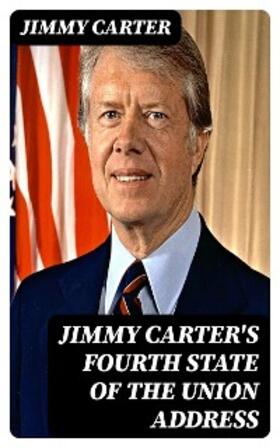 Carter |  Jimmy Carter's Fourth State of the Union Address | eBook | Sack Fachmedien