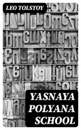 Tolstoy |  Yasnaya Polyana School | eBook | Sack Fachmedien