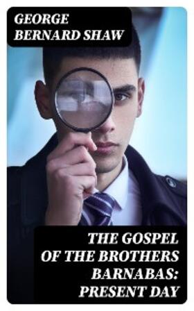 Shaw |  The Gospel of the Brothers Barnabas: Present Day | eBook | Sack Fachmedien
