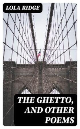 Ridge |  The Ghetto, and Other Poems | eBook | Sack Fachmedien