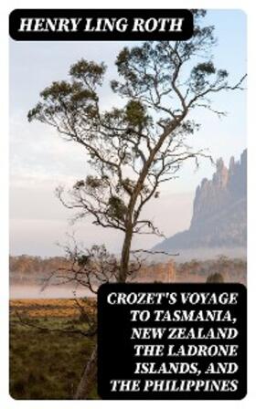 Roth |  Crozet's Voyage to Tasmania, New Zealand the Ladrone Islands, and the Philippines | eBook | Sack Fachmedien