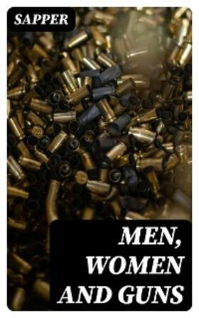 Sapper / DigiCat |  Men, Women and Guns | eBook | Sack Fachmedien