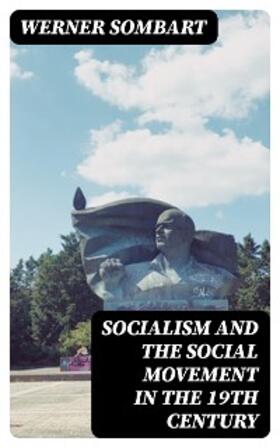 Sombart |  Socialism and the Social Movement in the 19th Century | eBook | Sack Fachmedien