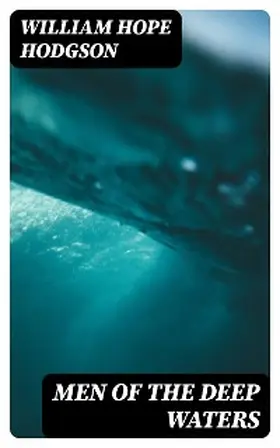 Hodgson |  Men of the Deep Waters | eBook | Sack Fachmedien