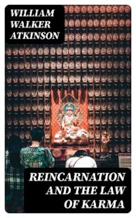 Atkinson |  Reincarnation and the Law of Karma | eBook | Sack Fachmedien