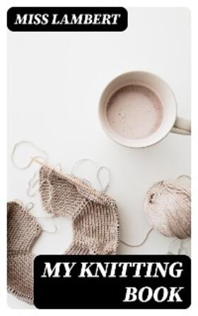 Lambert |  My Knitting Book | eBook | Sack Fachmedien