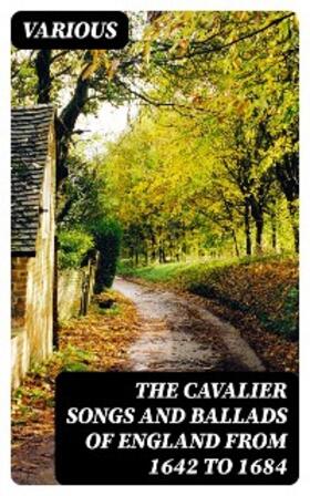Mackay |  The Cavalier Songs and Ballads of England from 1642 to 1684 | eBook | Sack Fachmedien