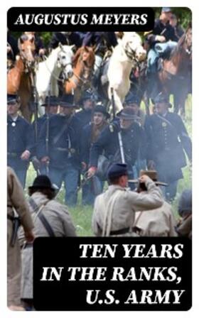 Meyers |  Ten years in the ranks, U.S. Army | eBook | Sack Fachmedien