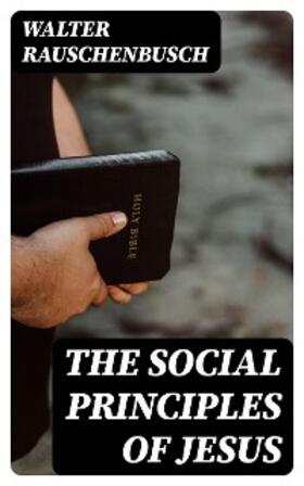 Rauschenbusch | The Social Principles of Jesus | E-Book | www.sack.de