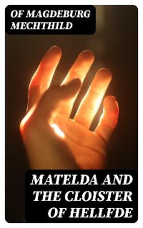 Mechthild |  Matelda and the Cloister of Hellfde | eBook | Sack Fachmedien