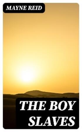 Reid |  The Boy Slaves | eBook | Sack Fachmedien
