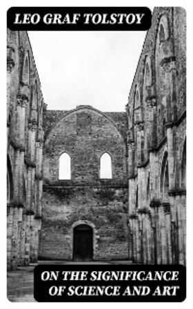 Tolstoy |  On the Significance of Science and Art | eBook | Sack Fachmedien