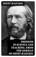 Haeckel |  Freedom in Science and Teaching. from the German of Ernst Haeckel | eBook | Sack Fachmedien