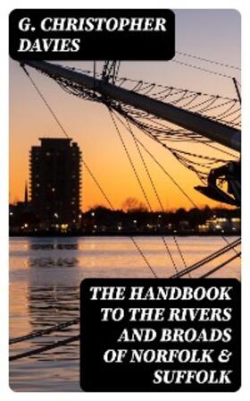 Davies |  The Handbook to the Rivers and Broads of Norfolk & Suffolk | eBook | Sack Fachmedien