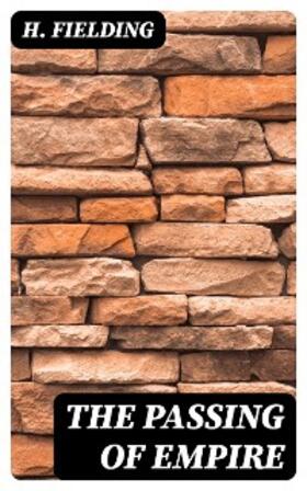 Fielding |  The Passing of Empire | eBook | Sack Fachmedien