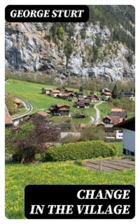 Sturt |  Change in the Village | eBook | Sack Fachmedien