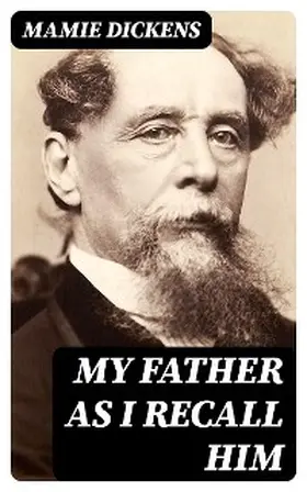 Dickens |  My Father as I Recall Him | eBook | Sack Fachmedien