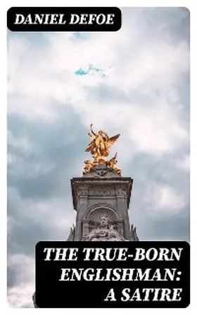 Defoe |  The True-Born Englishman: A Satire | eBook | Sack Fachmedien