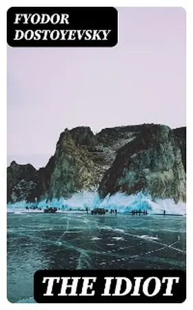Dostoyevsky |  The Idiot | eBook | Sack Fachmedien