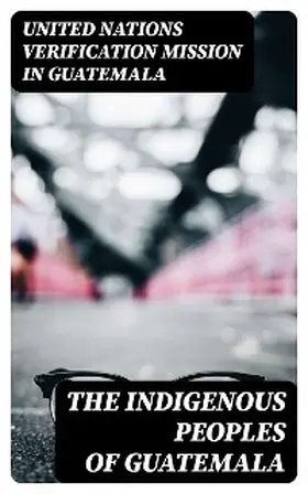 Guatemala |  The Indigenous Peoples of Guatemala | eBook | Sack Fachmedien