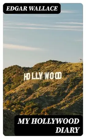 Wallace |  My Hollywood Diary (Annotated) | eBook | Sack Fachmedien