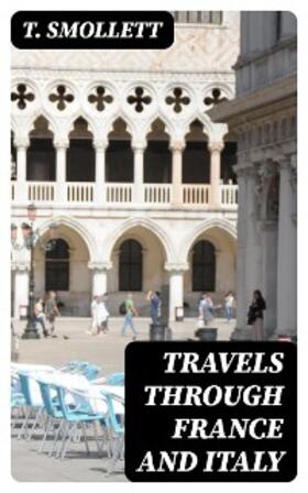 Smollett |  Travels through France and Italy | eBook | Sack Fachmedien