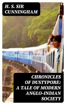 Cunningham |  Chronicles of Dustypore: A Tale of Modern Anglo-Indian Society | eBook | Sack Fachmedien