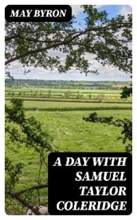 Byron |  A Day with Samuel Taylor Coleridge | eBook | Sack Fachmedien