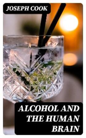 Cook |  Alcohol and the Human Brain | eBook | Sack Fachmedien