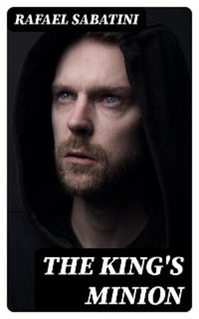 Sabatini |  The King's Minion | eBook | Sack Fachmedien