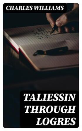 Williams |  Taliessin through Logres | eBook | Sack Fachmedien