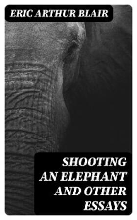 Blair |  Shooting an Elephant and other essays | eBook | Sack Fachmedien