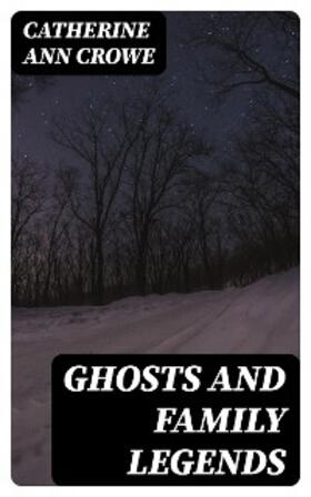 Crowe |  Ghosts and Family Legends | eBook | Sack Fachmedien
