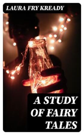 Kready |  A Study of Fairy Tales | eBook | Sack Fachmedien