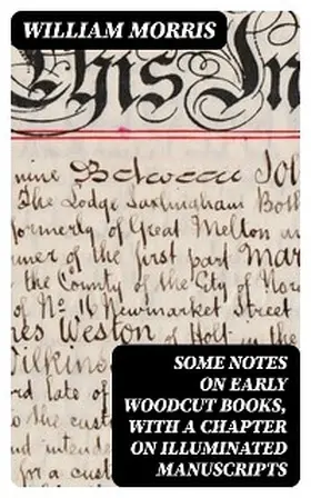 Morris |  Some Notes on Early Woodcut Books, with a Chapter on Illuminated Manuscripts | eBook | Sack Fachmedien