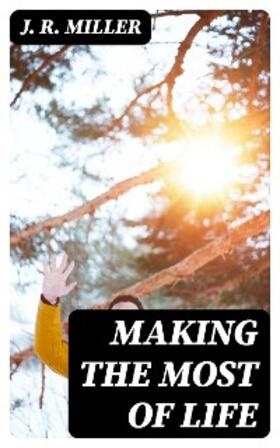 Miller |  Making the Most of Life | eBook | Sack Fachmedien